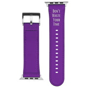 Apple Purple Leather Watch Band with words 'Don't Waste Your Time'