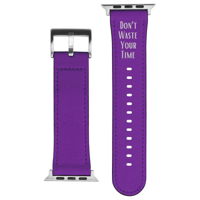 Apple Purple Leather Watch Band with words 'Don't Waste Your Time'