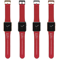 Apple Red Leather Watch Band with words 'Don't Waste Your Time'