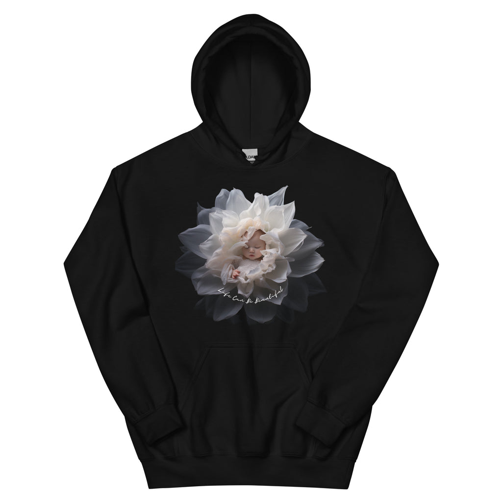 Baby in a Flower 'Life Can Be Beautiful' Unisex Hoodie