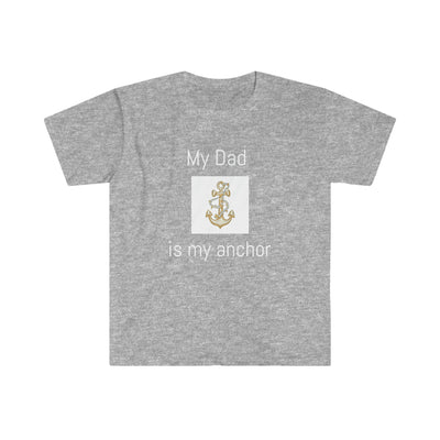 My Dad is my anchor Softstyle T-Shirt