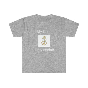 My Dad is my anchor Softstyle T-Shirt