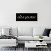 Black And White I Love You More Wall Art