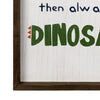 Be A Dinosaur Wooden Wall Art