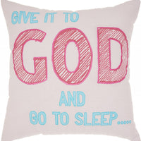 Give It To God And Go To Sleep Throw Pillow