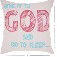 Give It To God And Go To Sleep Throw Pillow