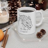 Dragon Head 'My Dad is a Legend' on Ceramic Mug 11oz